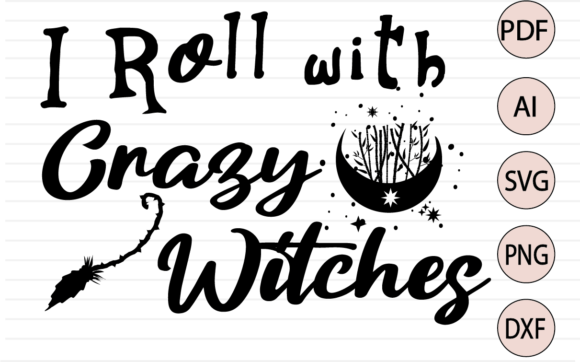 I Roll with Crazy Witcges Quote SVG Review