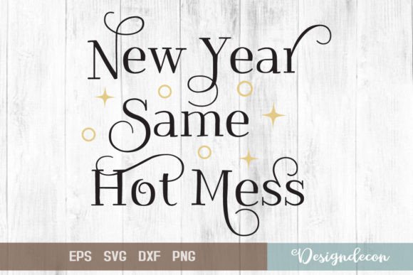Review: New Year Same Hot Mess Quote Svg for Embroidery
