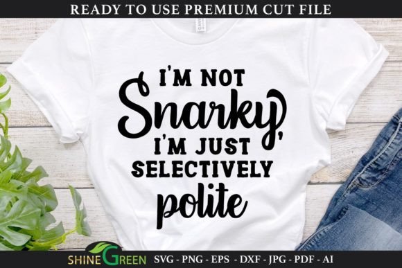 Review: Sarcastic Quote SVG I Am Not Snarky