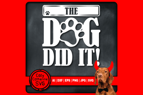 Review: The Dog Did It Funny Pet Quote SVG