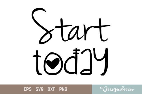 Reviewing Start Today Inspirational Quote Svg for Embroidery
